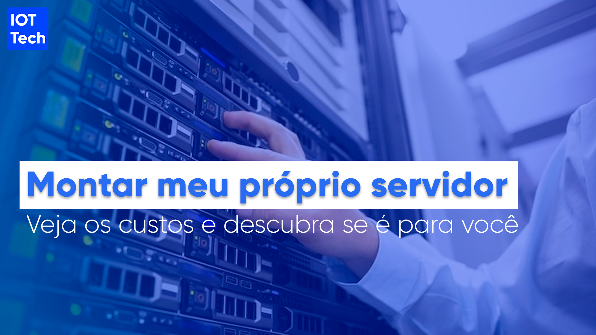 Montar Meu Próprio Servidor: Vale A Pena? Veja Os Custos! Você já pensou: "Será que montar meu próprio servidor realmente compensa?! Tem seus benefícios e seus custos, detalhamos isso no artigo.